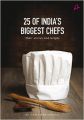 25 of India's Biggest Chefs: Book by Saagarika Ghoshal