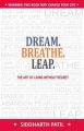 DREAM BREATHE LEAP-THE ART OF LIVING (English)