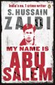 My Name is Abu Salem (English) (Paperback): Book by S. Zaidi Hussain