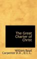 The Great Charter of Christ: Book by William Boyd Carpenter
