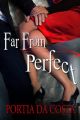 Far from Perfect: Book by Portia Da Costa
