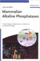 Mammalian Alkaline Phosphatases: From Biology to Applications in Medicine and Biotechnology: Book by Jose Luis Millan 