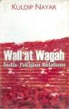Wall At Wagah: India-Pakistan Relations: Book by Kuldip Nayar