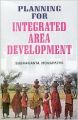 Planning for Integrated Area Development (English) 01 Edition: Book by S. Mahapatra