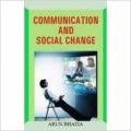 Communication and Social Change: Book by Arun Bhatia