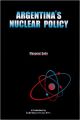 Argentina\'s Nuclear Policy (English) (Hardcover): Book by Manpreet Sethi