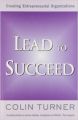 LEAD TO SUCCEED (English): Book by Colin Turner
