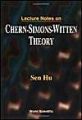 Lecture Notes on Chern-Simons-Witten Theory: Book by Sen Hu