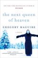 The Next Queen of Heaven: Book by Gregory Maguire