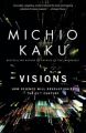 Visions: How Science Will Revolutionize the 21st Century: Book by Michio Kaku