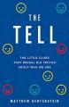 The Tell: The Little Clues That Reveal Big Truths about Who We Are: Book by Matthew Hertenstein, Dr, PhD