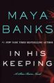 In His Keeping: Book by Maya Banks