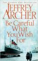 Be Careful What You Wish For (English) (Paperback): Book by Jeffrey Archer