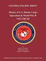 History of U.S. Marine Corps Operations in World War II. Volume III: Central Pacific Drive: Book by Henry I. Shaw