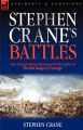 Stephen Crane's Battles: Nine Decisive Battles Recounted by the Author of 'The Red Badge of Courage': Book by Stephen Crane