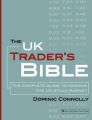 The UK Trader's Bible: The Complete Guide to Trading the UK Stock Market: Book by Dominic Connolly