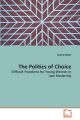 The Politics of Choice: Book by Joanne Baker