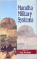 Maratha Military Systems, 284pp, 2004 (English) 01 Edition (Paperback): Book by Raj Kumar