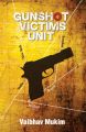 Gunshot Victims Unit (English) (Paperback): Book by Vaibhav Mukim works as a copywriter in an advertising agency. He received his Master's in Economics degree and then, after seven long years of soul-searching, finally found something he's good at - writing. Now, he writes novels, short stories, poems and of course, copy for advertisements.
