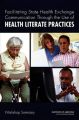 Facilitating State Health Exchange Communication Through the Use of Health Literate Practices: Workshop Summary: Book by Roundtable on Health Literacy