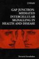 Gap Junction-mediated Intercellular Signalling in Health and Disease: Book by Norton B. Gilula , CIBA Foundation Symposium
