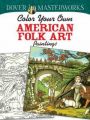 Dover Masterworks: Color Your Own American Folk Art Paintings: Book by Marty Noble