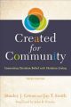 Created for Community: Connecting Christian Belief with Christian Living: Book by Associate Professor of Systematic Theology and Christian Ethics Stanley J Grenz, D. Theol. (North American Baptist Seminary)