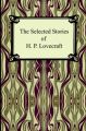 The Selected Stories of H. P. Lovecraft: Book by H. P. Lovecraft