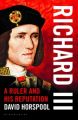 Richard III : A Ruler and his Reputation (English) (Hardcover): Book by David Horspool