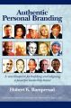 Authentic Personal Branding: A New Blueprint for Building and Aligning a Powerful Leadership Brand: Book by Hubert K. Rampersad
