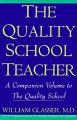 The Quality School Teacher: Book by William Glasser
