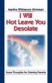 I Will Not Leave You Desolate: Book by Martha Whitmore Hickman