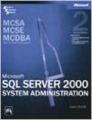 MCSA/MCSE/MCDBA Self-paced Training Kit Exam 70-228 : Microsoft Sql Server 2000 System Administration PB (English) SECOND EDITION Edition (Paperback): Book by Microsoft Corporation