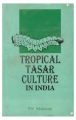 Tropical Tasar Culture in india: Book by Mohanty, P. K.