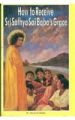 How To Receive Sri Sathya Sai Babas Grace English(PB): Book by Satya Pal Ruhela
