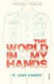 The World in My Hands: Book by K. Anis Ahmed