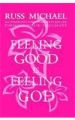 Feeling Good is Feeling God[Paperback]: Book by Russ Michael