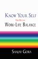 Know Your Self for Better Work-Life Balance (English) (Paperback): Book by Sanjay Gora