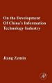 On the Development of China's Information Technology Industry: Book by Zemin Jiang