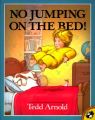 No Jumping on the Bed: Book by Tedd Arnold