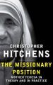 Missionary Position : Mother Teresa in T (English): Book by Christopher, Hitchens