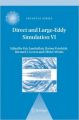 Direct and Large-Eddy Simulation VI: Proceedings of the Sixth International ERCOFTAC Workshop on Direct and Large-Eddy Simulation  Held at the University of Poitiers  September 12-14  2005 (English) 1st Edition (Hardcover): Book by Olivier Metais Bernard J Geurts Rainer Friedrich Geurts Friedrich Metais