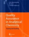 Quality Assurance in Analytical Chemistry: Training and Teaching: Book by Wenclawiak B. W. Koch M. Hadjicostas E.