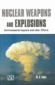 Nuclear Weapons and Explosions: Environmental Impacts and Other Effects: Book by M.S. Yadav