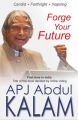 Forge Your Future (English) (Paperback): Book by A. P. J. Abdul Kalam