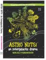 Astro-Nuts : An Intergalactic Drama  : Book by Manjula Padmanbhan