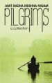 Pilgrims-An Anthology: Book by Amit Radha Krishna Nigam