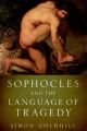 Sophocles and the Language of Tragedy: Book by Simon Goldhill