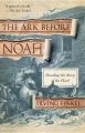 The Ark Before Noah: Decoding the Story of the Flood: Book by Irving Finkel