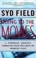 Going to the Movies: A Personal Journey Through Four Decades of Modern Film: Book by Syd Field